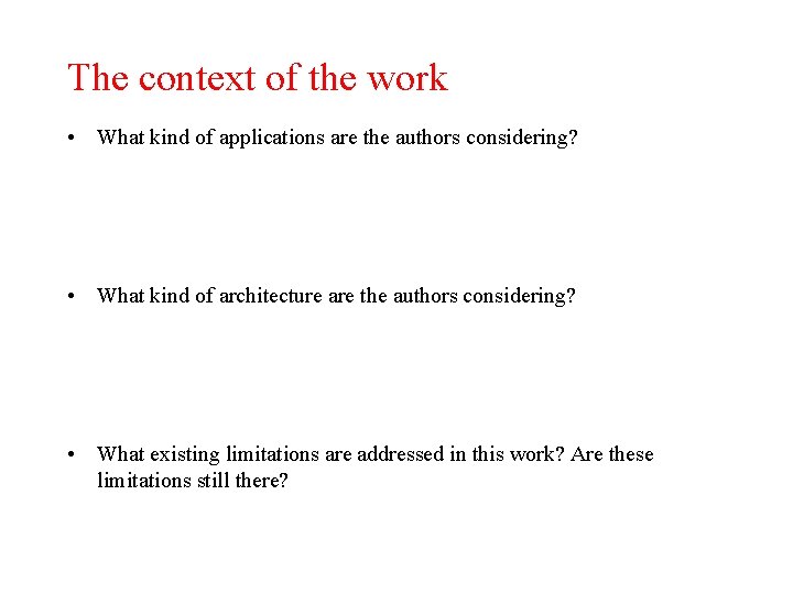 The context of the work • What kind of applications are the authors considering?