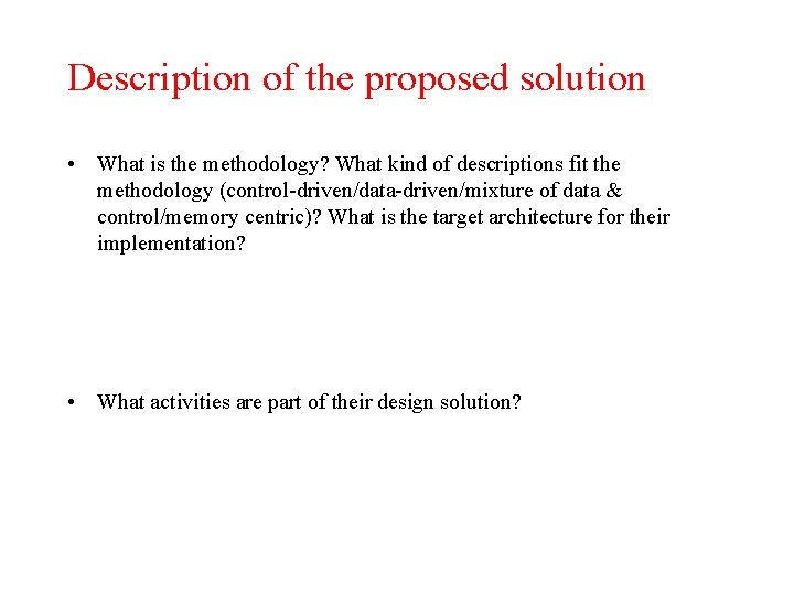 Description of the proposed solution • What is the methodology? What kind of descriptions