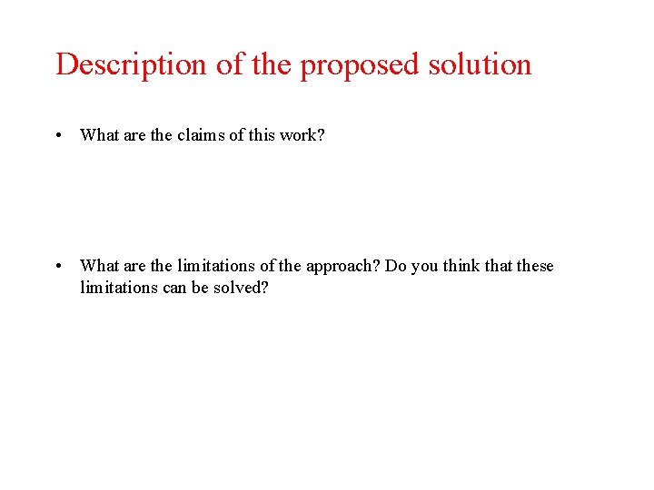 Description of the proposed solution • What are the claims of this work? •