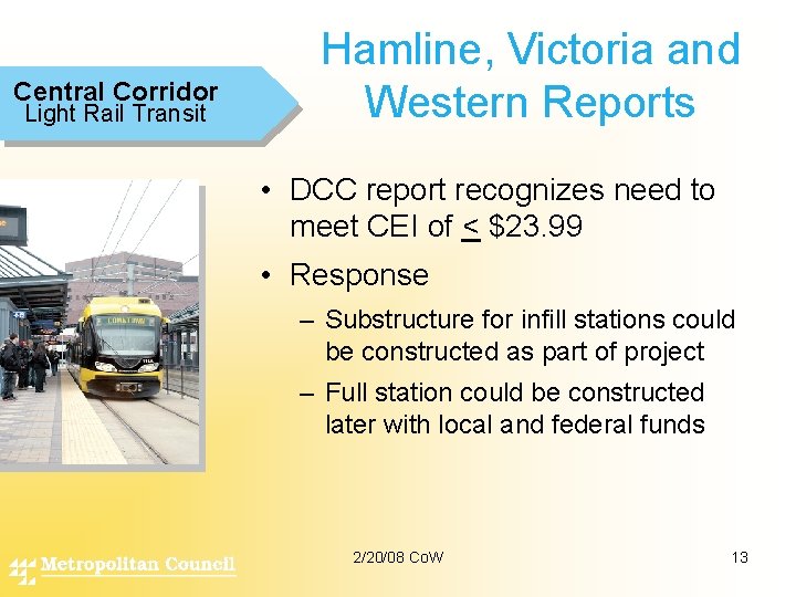 Central Corridor Light Rail Transit Hamline, Victoria and Western Reports • DCC report recognizes