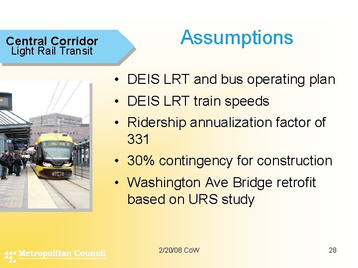 Central Corridor Light Rail Transit Assumptions • DEIS LRT and bus operating plan •