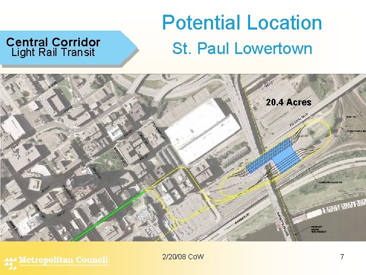 Potential Location Central Corridor Light Rail Transit St. Paul Lowertown 20. 4 Acres 2/20/08