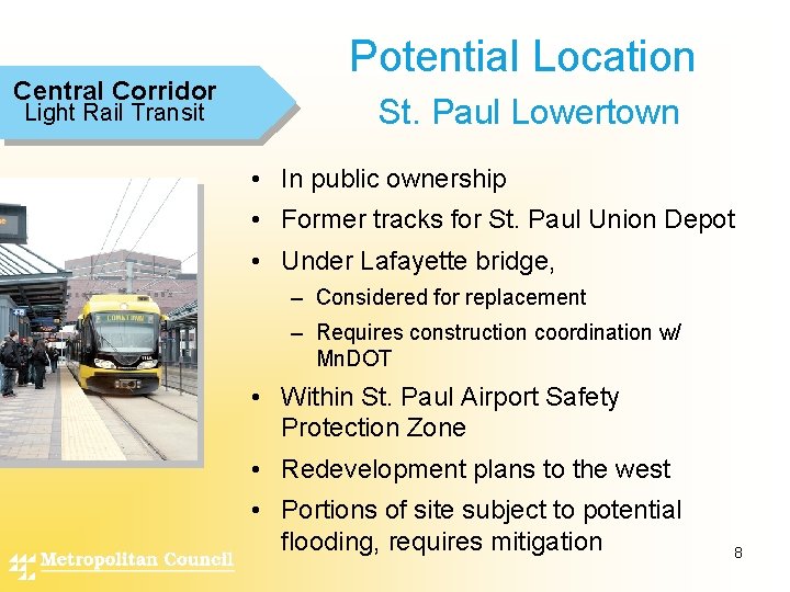 Central Corridor Light Rail Transit Potential Location St. Paul Lowertown • In public ownership