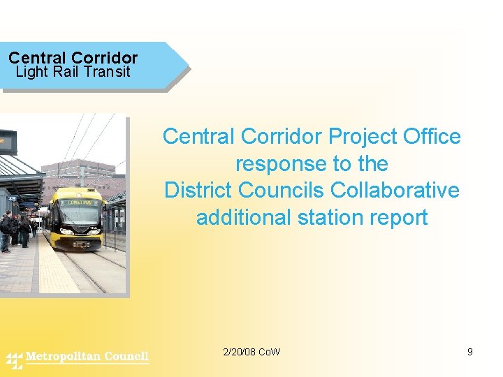 Central Corridor Light Rail Transit Central Corridor Project Office response to the District Councils