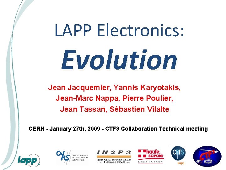 LAPP Electronics: Evolution Jean Jacquemier, Yannis Karyotakis, Jean-Marc Nappa, Pierre Poulier, Jean Tassan, Sébastien