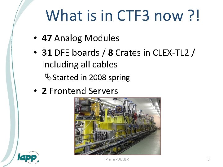 What is in CTF 3 now ? ! • 47 Analog Modules • 31