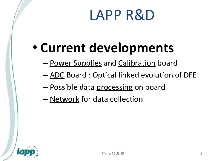 LAPP R&D • Current developments – Power Supplies and Calibration board – ADC Board