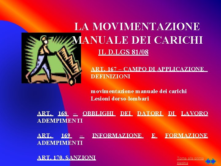 LA MOVIMENTAZIONE MANUALE DEI CARICHI IL D. LGS 81/08 ART. 167 – CAMPO DI