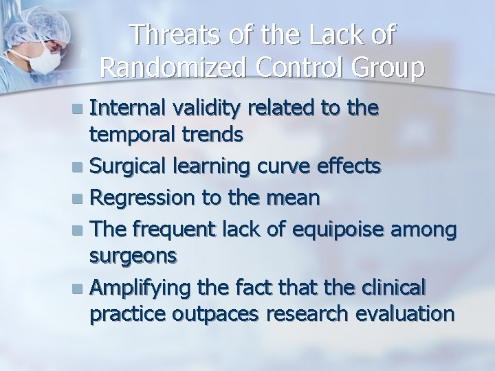 Threats of the Lack of Randomized Control Group Internal validity related to the temporal