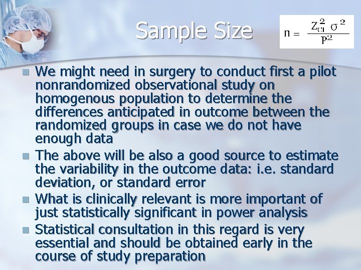Sample Size n n We might need in surgery to conduct first a pilot