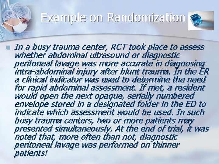 Example on Randomization n In a busy trauma center, RCT took place to assess