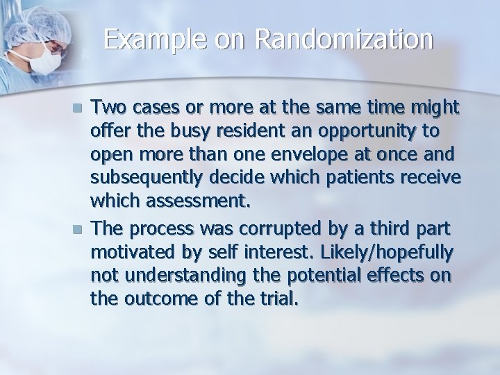 Example on Randomization n n Two cases or more at the same time might