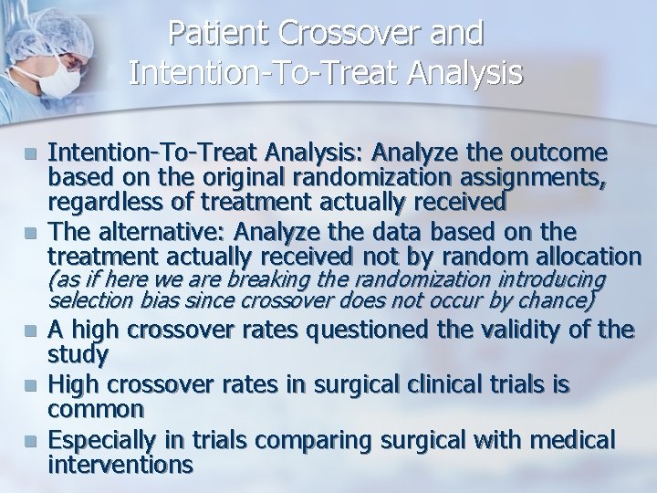 Patient Crossover and Intention-To-Treat Analysis n n Intention-To-Treat Analysis: Analyze the outcome based on