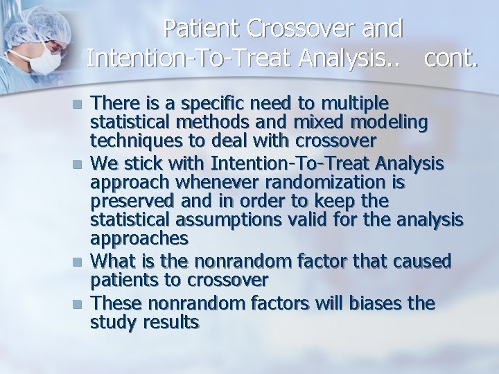 Patient Crossover and Intention-To-Treat Analysis. . cont. n n There is a specific need