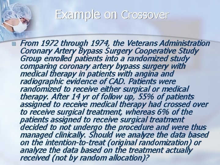 Example on Crossover n From 1972 through 1974, the Veterans Administration Coronary Artery Bypass