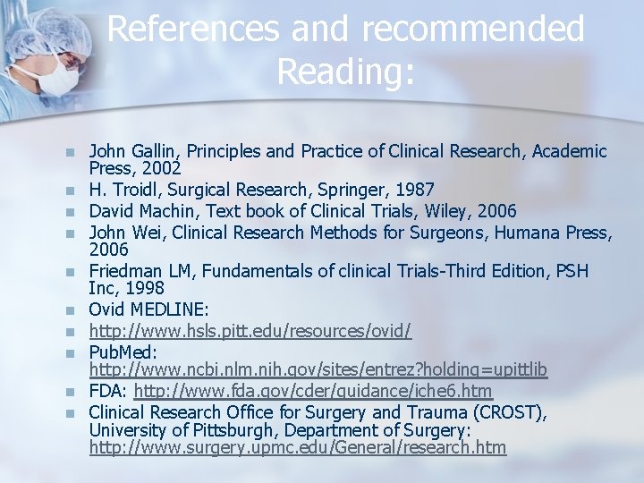 References and recommended Reading: n n n n n John Gallin, Principles and Practice