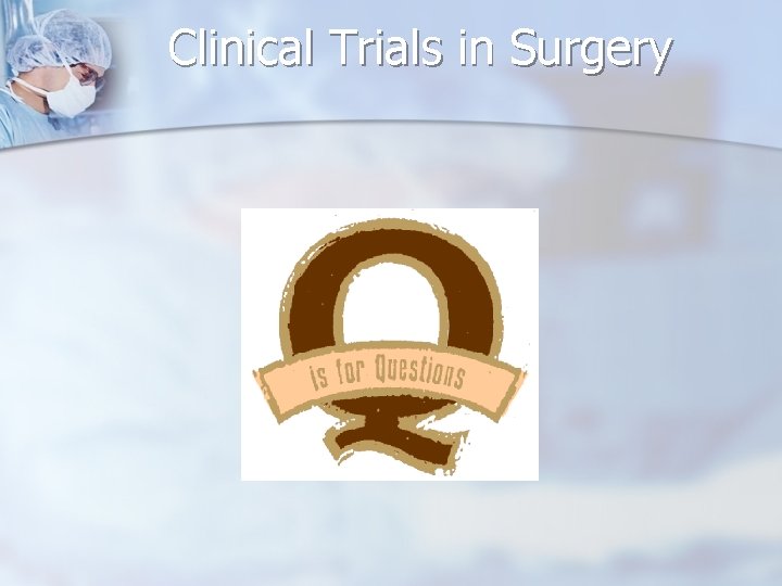 Clinical Trials in Surgery 
