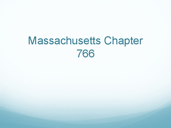 Massachusetts Chapter 766 