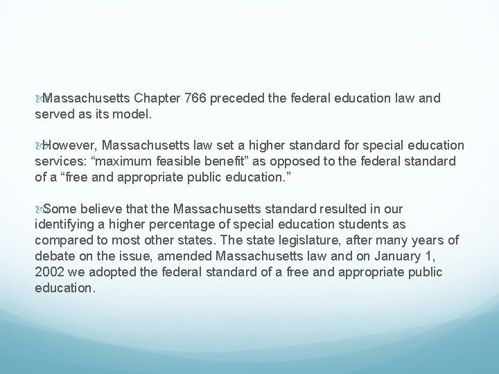  Massachusetts Chapter 766 preceded the federal education law and served as its model.