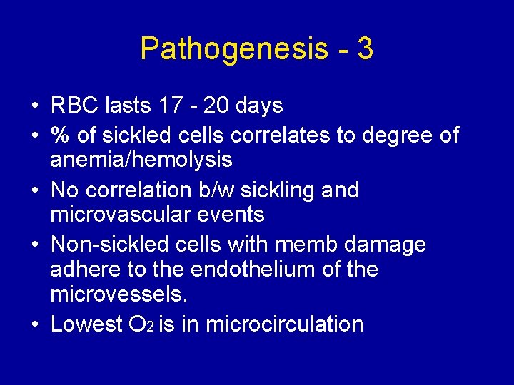 Pathogenesis - 3 • RBC lasts 17 - 20 days • % of sickled