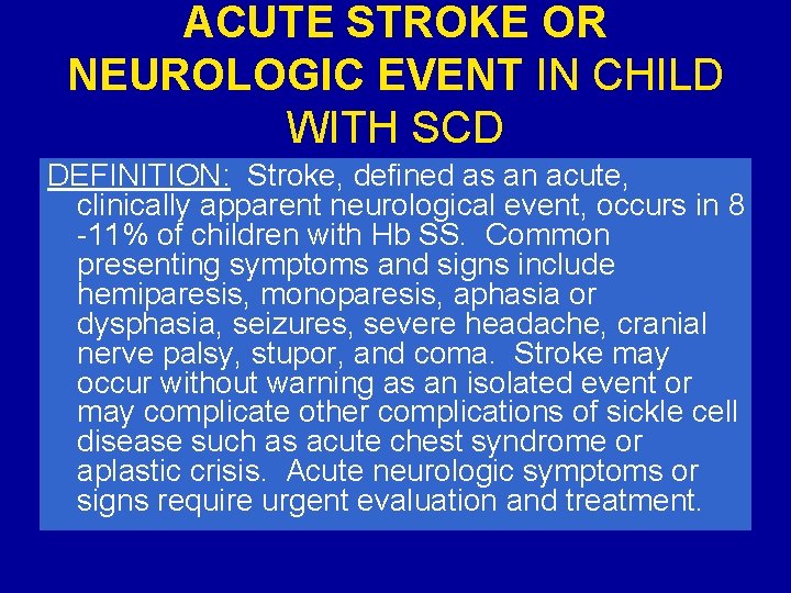 ACUTE STROKE OR NEUROLOGIC EVENT IN CHILD WITH SCD DEFINITION: Stroke, defined as an