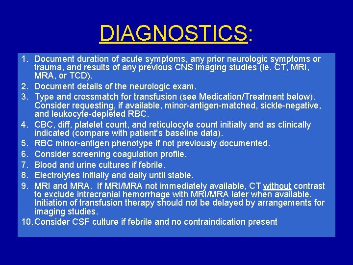 DIAGNOSTICS: 1. Document duration of acute symptoms, any prior neurologic symptoms or trauma, and