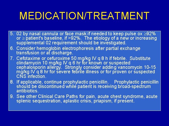 MEDICATION/TREATMENT 5. 02 by nasal cannula or face mask if needed to keep pulse