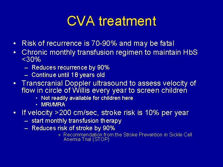 CVA treatment • Risk of recurrence is 70 -90% and may be fatal •