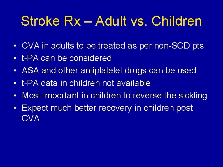 Stroke Rx – Adult vs. Children • • • CVA in adults to be