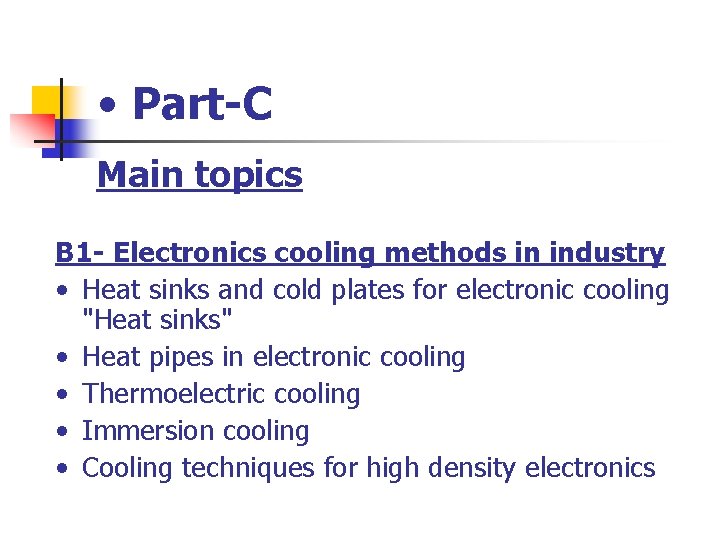  • Part-C Main topics B 1 - Electronics cooling methods in industry •