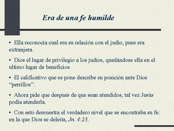 Era de una fe humilde • Ella reconocía cual era su relación con el