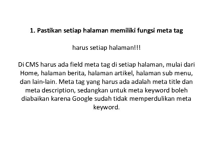 1. Pastikan setiap halaman memiliki fungsi meta tag harus setiap halaman!!! Di CMS harus