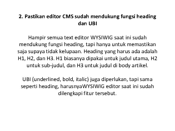 2. Pastikan editor CMS sudah mendukung fungsi heading dan UBI Hampir semua text editor