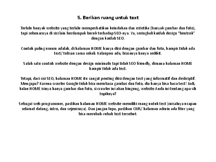 5. Berikan ruang untuk text Terlalu banyak website yang terlalu memperhatikan keindahan dan estetika