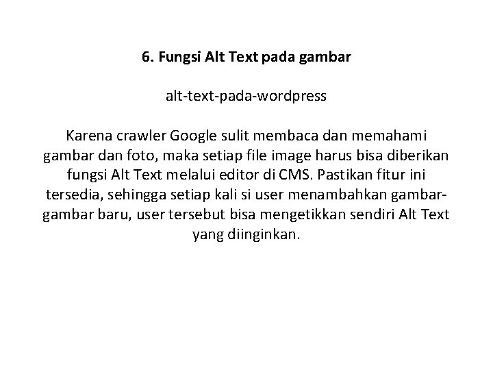 6. Fungsi Alt Text pada gambar alt-text-pada-wordpress Karena crawler Google sulit membaca dan memahami