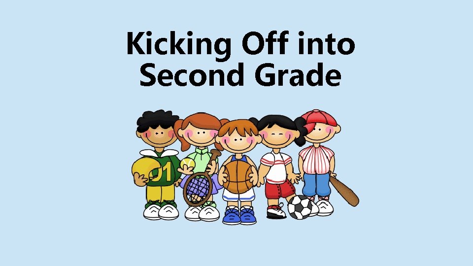 Kicking Off into Second Grade 