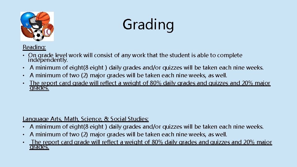 Grading Reading: • On grade level work will consist of any work that the