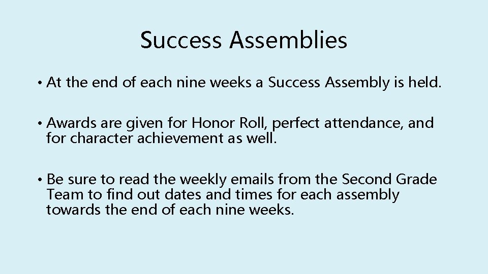 Success Assemblies • At the end of each nine weeks a Success Assembly is