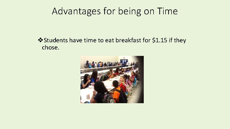 Advantages for being on Time v. Students have time to eat breakfast for $1.