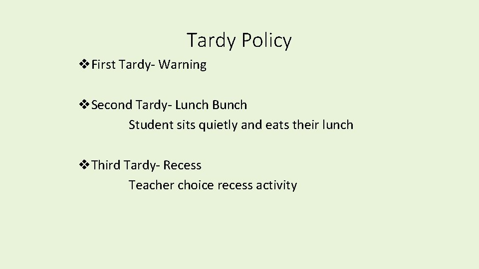 Tardy Policy v. First Tardy- Warning v. Second Tardy- Lunch Bunch Student sits quietly