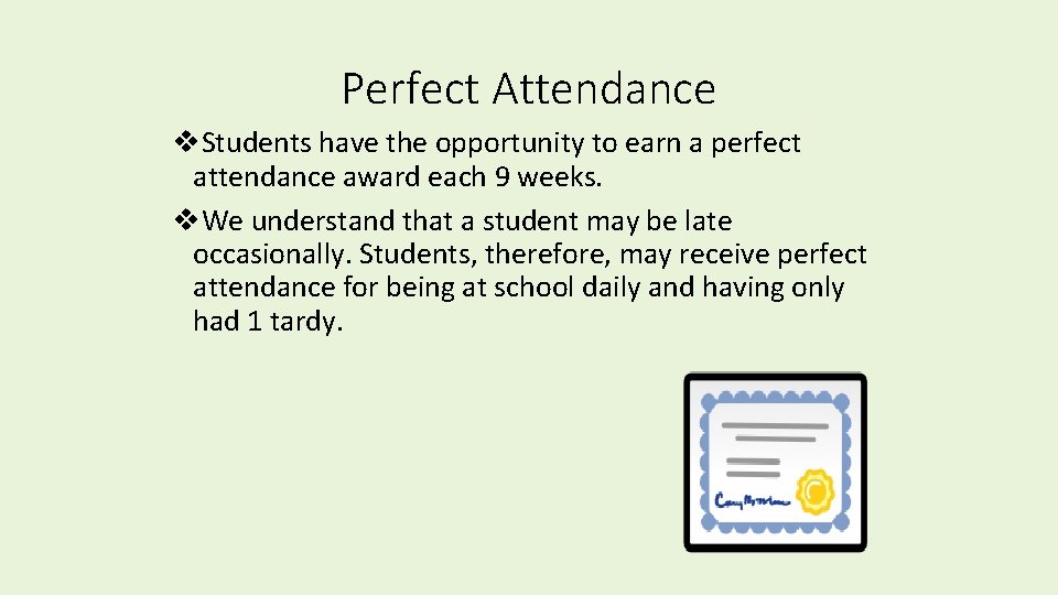 Perfect Attendance v. Students have the opportunity to earn a perfect attendance award each