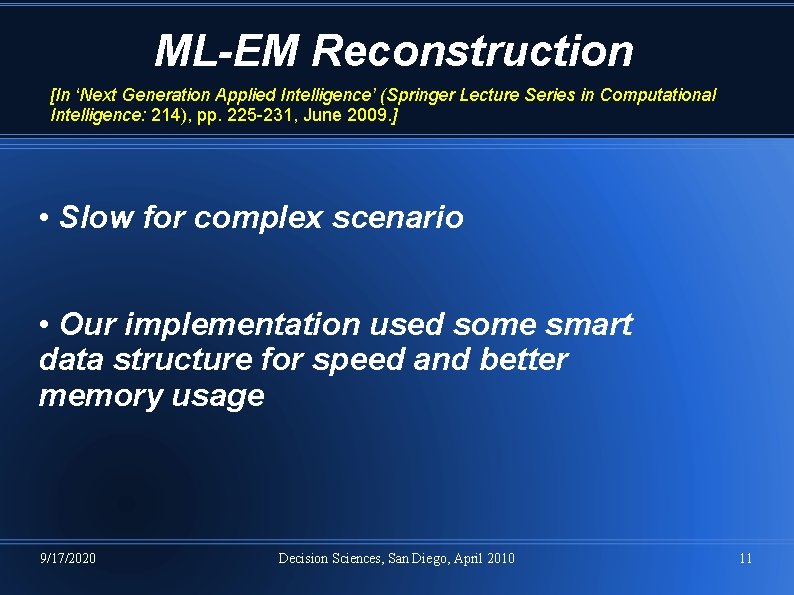 ML-EM Reconstruction [In ‘Next Generation Applied Intelligence’ (Springer Lecture Series in Computational Intelligence: 214), ML-EM Reconstruction [In ‘Next Generation Applied Intelligence’ (Springer Lecture Series in Computational Intelligence: 214),