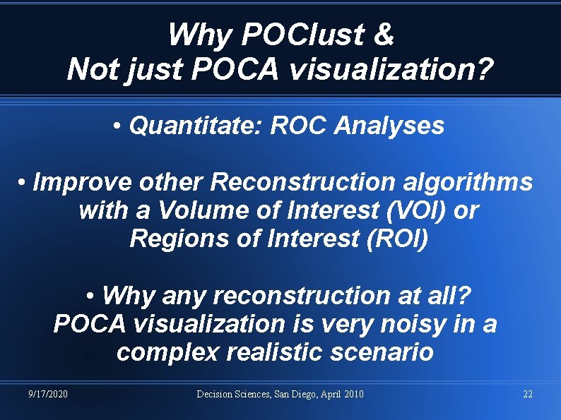 Why POClust & Not just POCA visualization? • Quantitate: ROC Analyses • Improve other Why POClust & Not just POCA visualization? • Quantitate: ROC Analyses • Improve other
