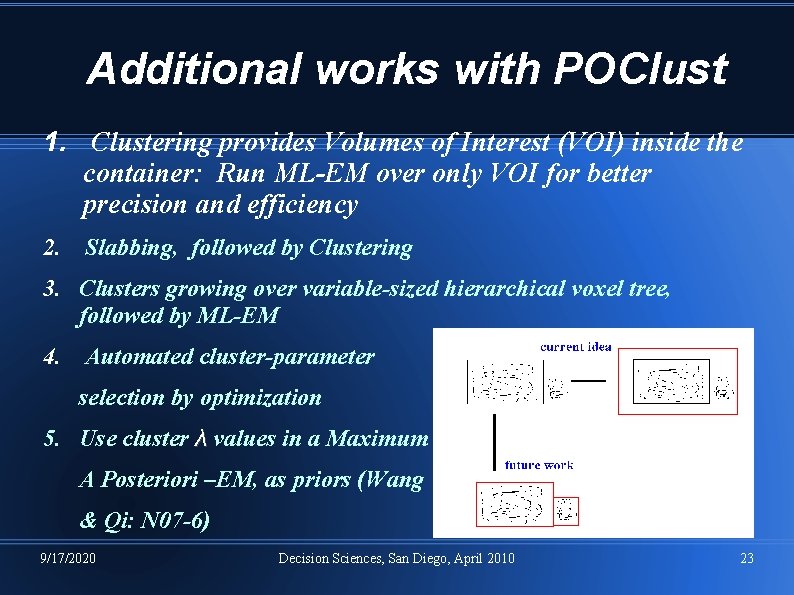 Additional works with POClust 1. Clustering provides Volumes of Interest (VOI) inside the container: Additional works with POClust 1. Clustering provides Volumes of Interest (VOI) inside the container: