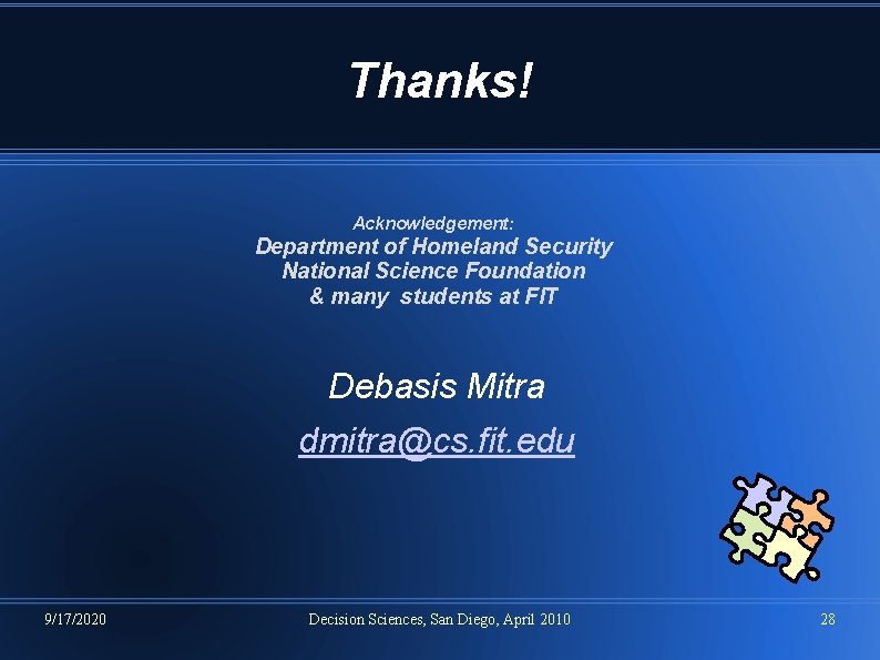 Thanks! Acknowledgement: Department of Homeland Security National Science Foundation & many students at FIT Thanks! Acknowledgement: Department of Homeland Security National Science Foundation & many students at FIT