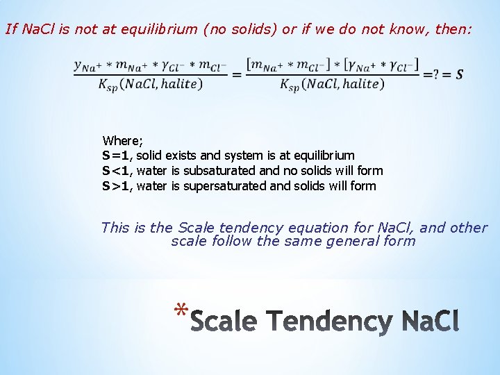 If Na. Cl is not at equilibrium (no solids) or if we do not