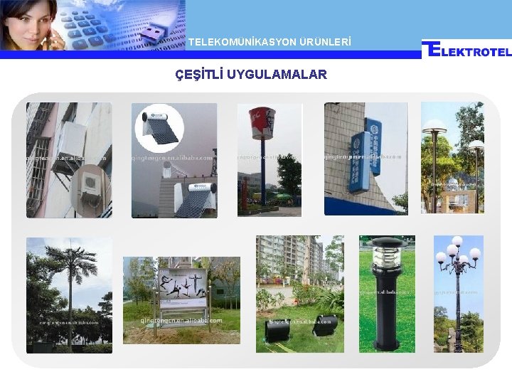 TELEKOMÜNİKASYON ÜRÜNLERİ ÇEŞİTLİ UYGULAMALAR 