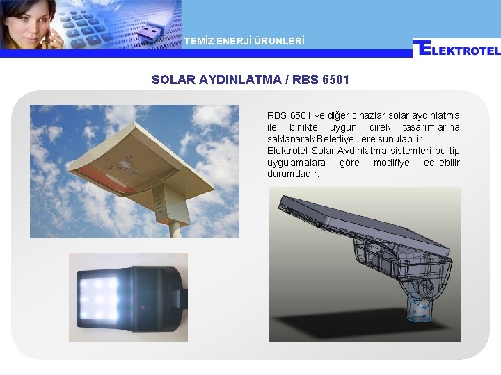 TEMİZ ENERJİ ÜRÜNLERİ SOLAR AYDINLATMA / RBS 6501 ve diğer cihazlar solar aydınlatma ile