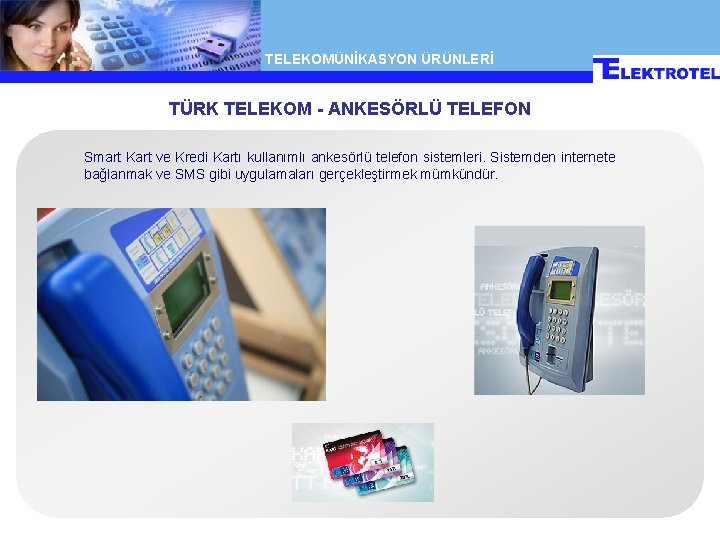 TELEKOMÜNİKASYON ÜRÜNLERİ TÜRK TELEKOM - ANKESÖRLÜ TELEFON Smart Kart ve Kredi Kartı kullanımlı ankesörlü