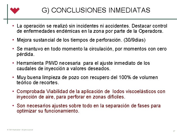 G) CONCLUSIONES INMEDIATAS • La operación se realizó sin incidentes ni accidentes. Destacar control